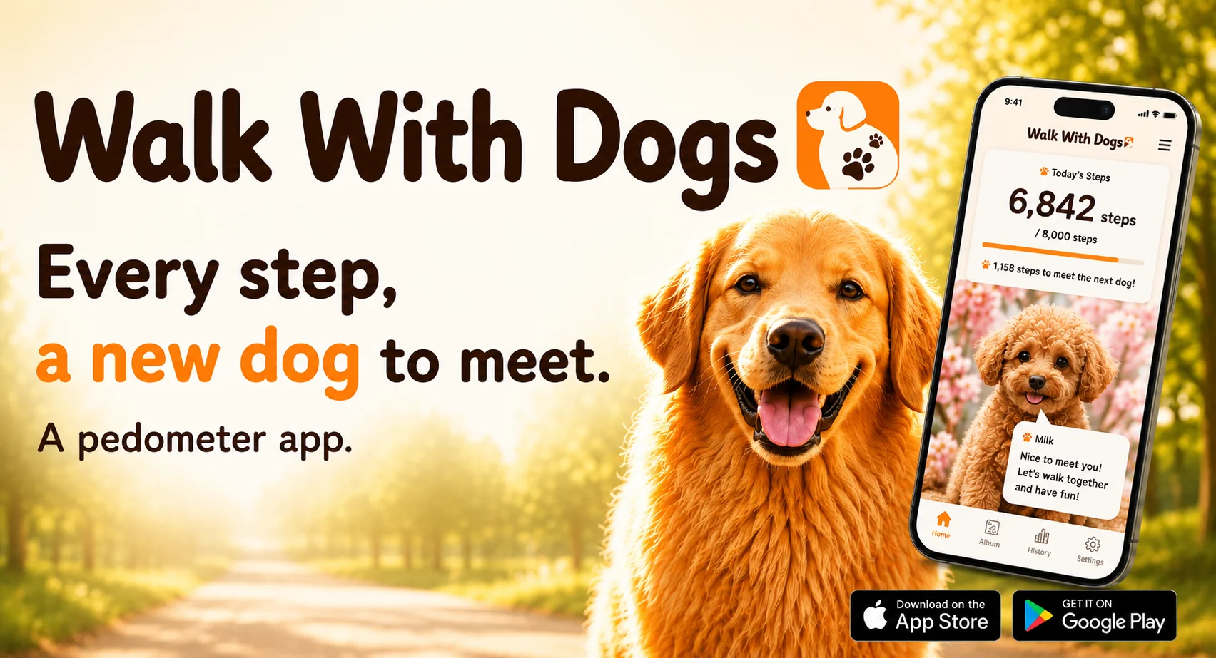Walk With Dogs. A new dog to meet, every walk. The step-counting app you'll want to open every day.